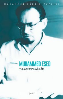 Yol Ayrımında İslam - Muhammed Esed