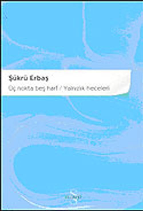 Üç Nokta Beş Harf / Yalnızlık Heceleri