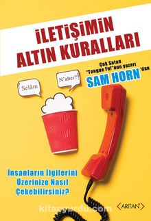 İletişimin Altın Kuralları - Sam Horn