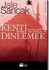 Kenti Dinlemek / B&uuml;y&uuml;l&uuml; Kent İstanbul'dan &Ouml;yk&uuml;ler