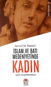 İslam ve Batı Medeniyetlerinde Kadın / İnce Noktalar 5