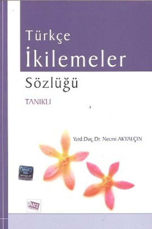 Türkçe İkilemeler Sözlüğü / Tanıklı