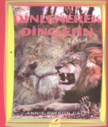 Dinlenerek Dinçleşin