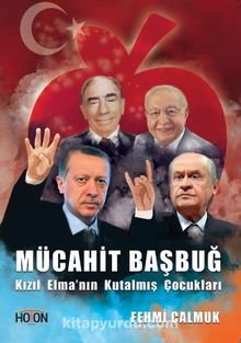 Mücahit Başbuğ & Kızıl Elmanın Kut Almış Çocukları - Fehmi Çalmuk
