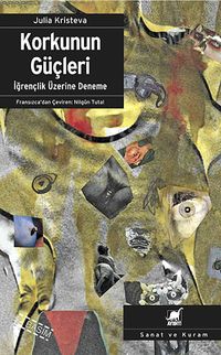 Korkunun Güçleri / İğrençlik Üzerine Deneme