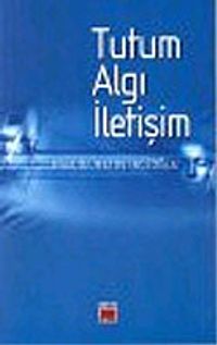 Tutum Algı İletişim