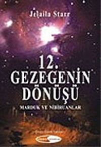 12. Gezegenin Dönüşü / Marduk ve Nibiruanlar