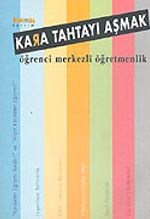 Kara Tahtayı Aşmak / Öğrenci Merkezli Öğretmenlik