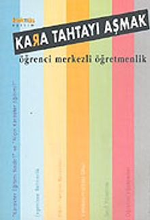 Kara Tahtayı Aşmak / Öğrenci Merkezli Öğretmenlik