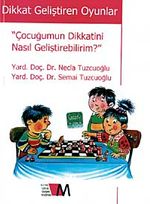 Dikkat Geliştiren Oyunlar / Çocuğumun Dikkatini Nasıl Geliştirebilirim?