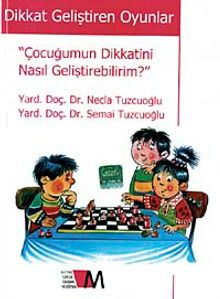 Dikkat Geliştiren Oyunlar / Çocuğumun Dikkatini Nasıl Geliştirebilirim?