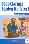&Ccedil;ocuklarınız Sizden Ne İster?