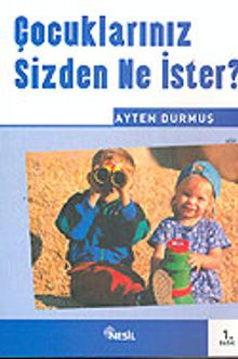 Çocuklarınız Sizden Ne İster?