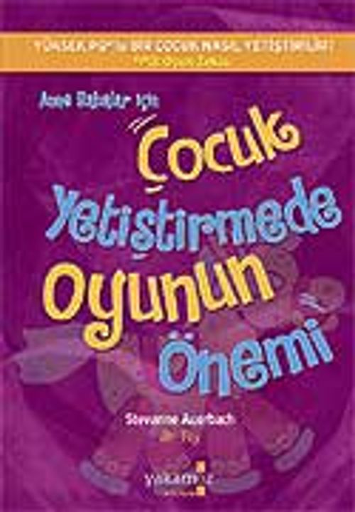 Anne Babalar İçin Çocuk Yetiştirmede Oyunun Önemi
