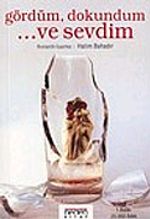 Gördüm, Dokundum ...ve Sevdim