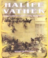 Halife Vathek & Tutkularının Esiri Genç Hükümdar