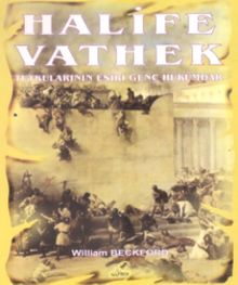 Halife Vathek & Tutkularının Esiri Genç Hükümdar