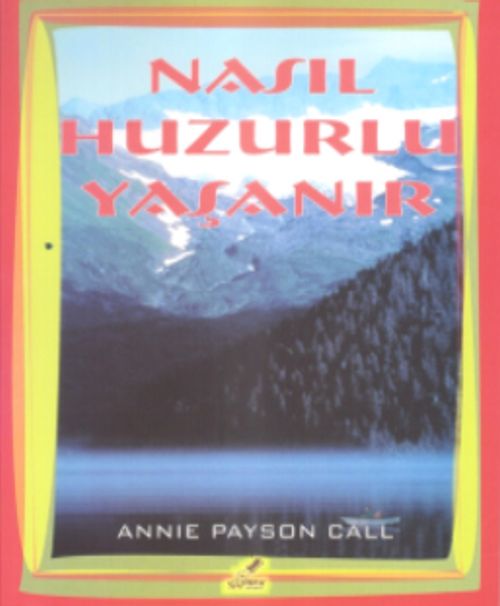 Nasıl Huzurlu Yaşanır