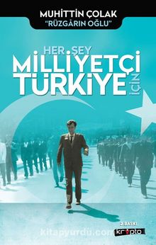 Her Şey Milliyetçi Türkiye İçin - Muhittin Çolak