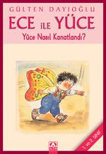 Ece ile Yüce / Yüce Nasıl Kanatlandı