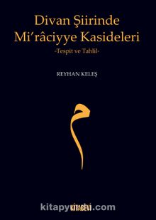 Divan Şiirinde Mi’raciyye Kasideleri - Reyhan Keleş