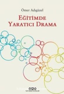 Eğitimde Yaratıcı Drama - Ömer Adıgüzel