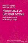 Hegemonya ve Sosyalist Strateji & Radikal Demokratik Bir Politikaya Doğru