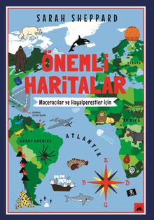 Önemli Haritalar: Maceracılar ve Hayalperestler İçin