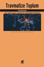 Travmatize Toplum & Hile Yapmayı Nasıl Yasaklar ve Uygarlığımızı Kurtarırız