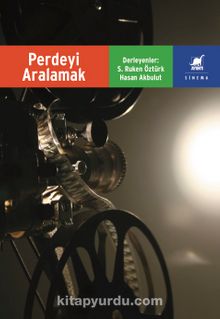 Perdeyi Aralamak & Filmlerde Anlatı ve Eleştiri - Bilinmeyen Yazar