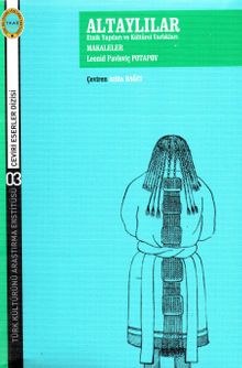 Altaylılar  Etnik Yapıları ve Kültürel Yapıları Makaleler