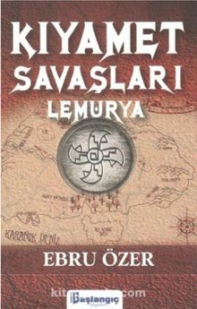Kıyamet Savaşları Lemurya - Ebru Özer