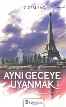 Aynı Geceye Uyanmak 1 - Gizem Sağ