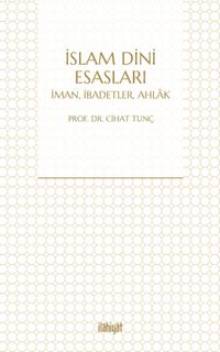 İslam Dini Esasları & İman, İbadetler, Ahlak