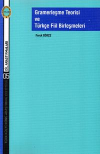 Gramerleşme Teorisi ve Türkçe Fiil Birleşmeleri   