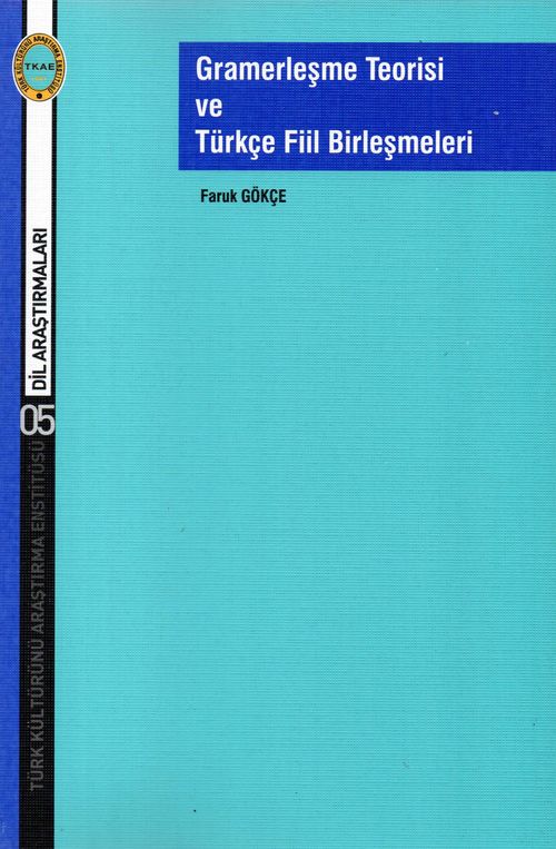 Gramerleşme Teorisi ve Türkçe Fiil Birleşmeleri   