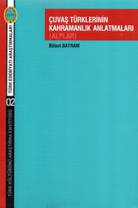 Çuvaş Türklerinin Kahramanlık Anlatmaları (Alplar) 