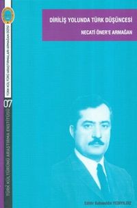 Diriliş Yolunda Türk Düşüncesi & Necati Öner'e Armağan