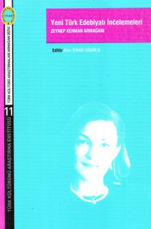 Yeni Türk Edebiyatı İncelemeleri & Zeynep Kerman Armağanı  