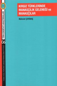 Kırgız Türklerinde Manasçılık Geleneği ve Manasçılar   