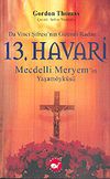 13. Havari: Mecdelli Meryem'in Yaşam&ouml;yk&uuml;s&uuml;