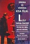 Sinema ve Videoda Kısa Film: 1. Cilt Yapım &Ouml;ncesi