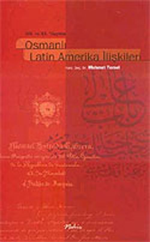 XIX. Ve XX. Yüzyılda Osmanlı Latin Amerika İlişkileri