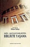 Doğu-Batı Kaynaklarında Birlikte Yaşama