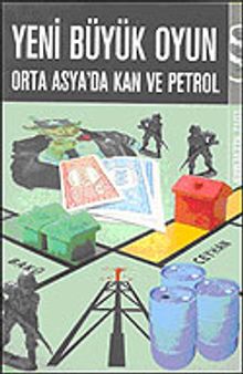 Yeni Büyük Oyun: Orta Asya'da Kan ve Petrol
