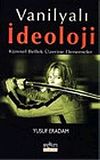 Vanilyalı İdeoloji