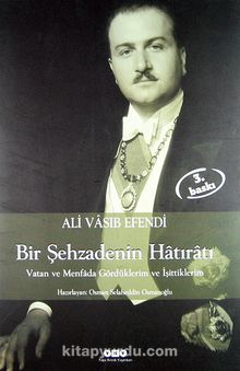 Şehzade Ali Vasıb Efendi : Bir Şehzadenin Hatıratı - Osman Selahaddin Osmanoğlu