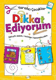 Dikkat Ediyorum (6 Yaş) - Bilinmeyen Yazar