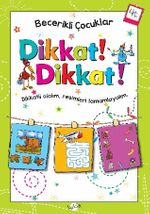 Dikkat Dikkat! (4 Yaş)