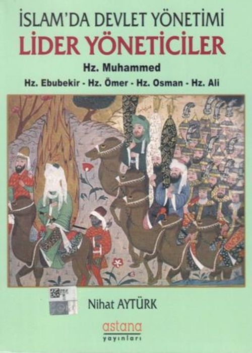 İslam'da Devlet Yönetimi Lider Yöneticiler - Hz. Muhammed - Hz. Ebubekir - Hz. Ömer - Hz. Osman - Hz. Ali